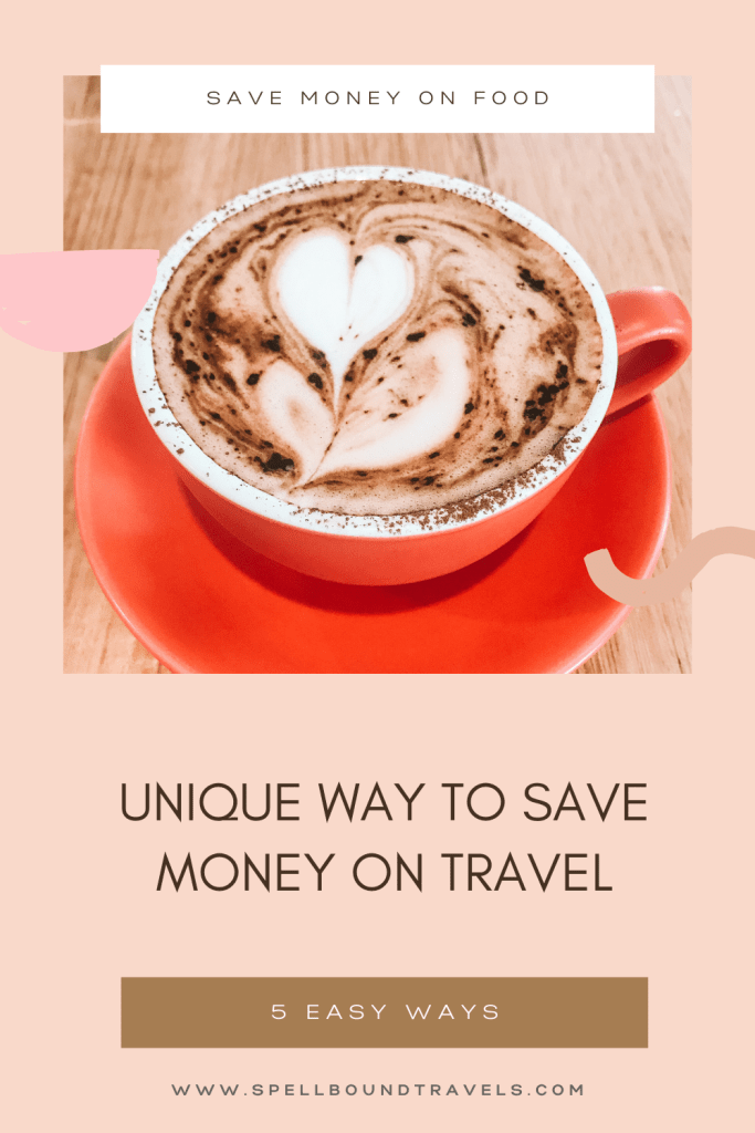 spellbound travels save money on food while travelling