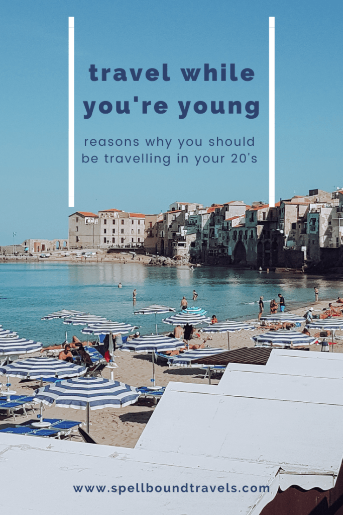 spellbound travels reasons to travel while you're young