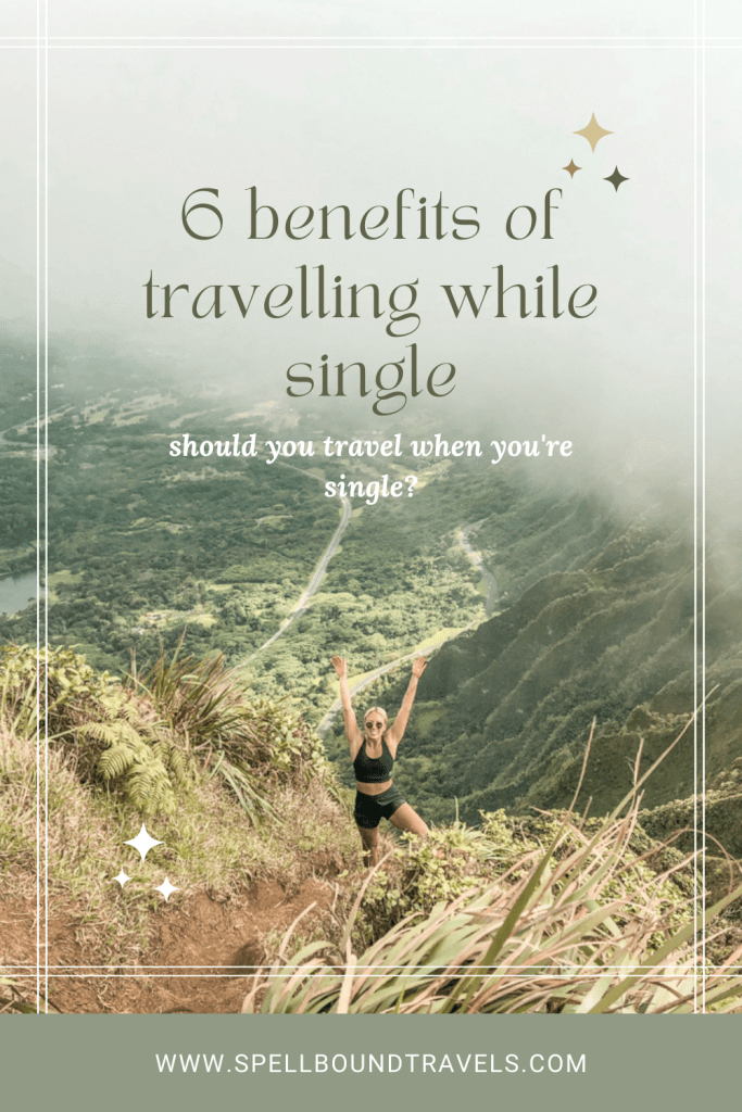 spellbound travels 6 benefits of travelling while single